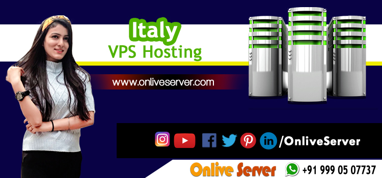 Grab The Actual Benefits of Using Italy VPS Hosting
