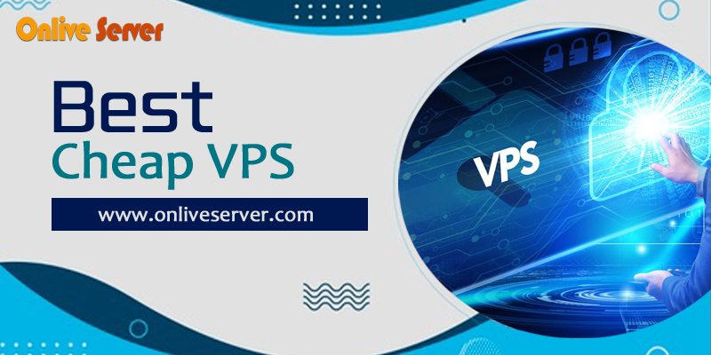 Best Cheap VPS From Onlive Server