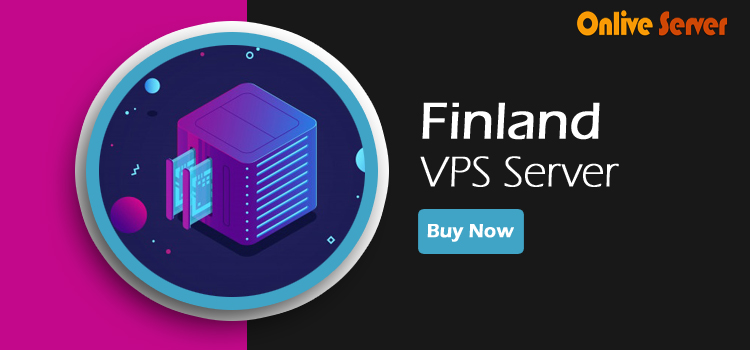 Fully Fantastic Finland VPS Server with Onlive Server