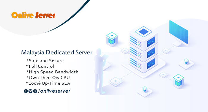 Grab The Malaysia Dedicated Server? Choose Onlive Server