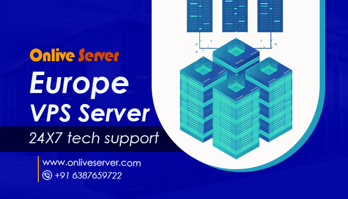 Choosing a Europe VPS Server Hosting For The Website – Onlive Server