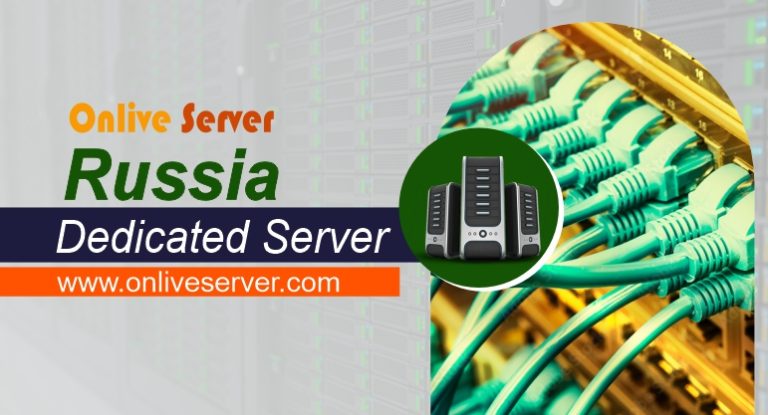 Russia Dedicated Server – The Host Your Website by Onlive Server