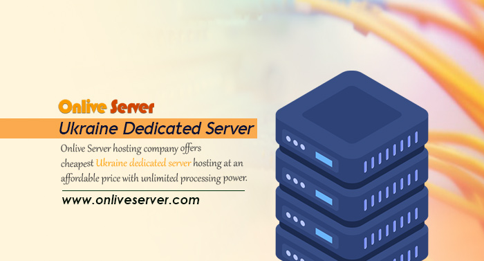 Ukraine Dedicated Server by Onlive Server for Top-Quality Functionalities