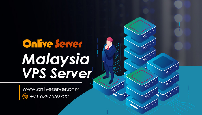 Top Benefits of Malaysia VPS Server for Business by Onlive Server