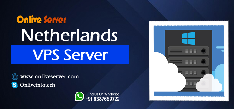 Why a Netherlands VPS Server is Ideal for Your Business – Onlive Server