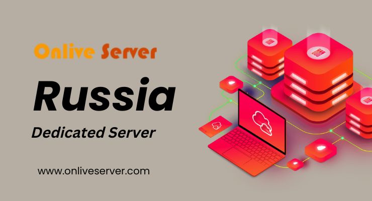 Get Russia Dedicated Server Plans & Services with Brilliant Performance