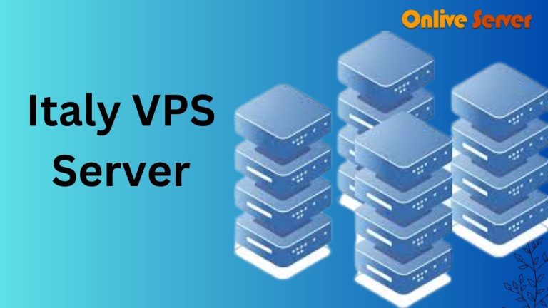 Italy VPS Server: A Great Option for Your Digital Business